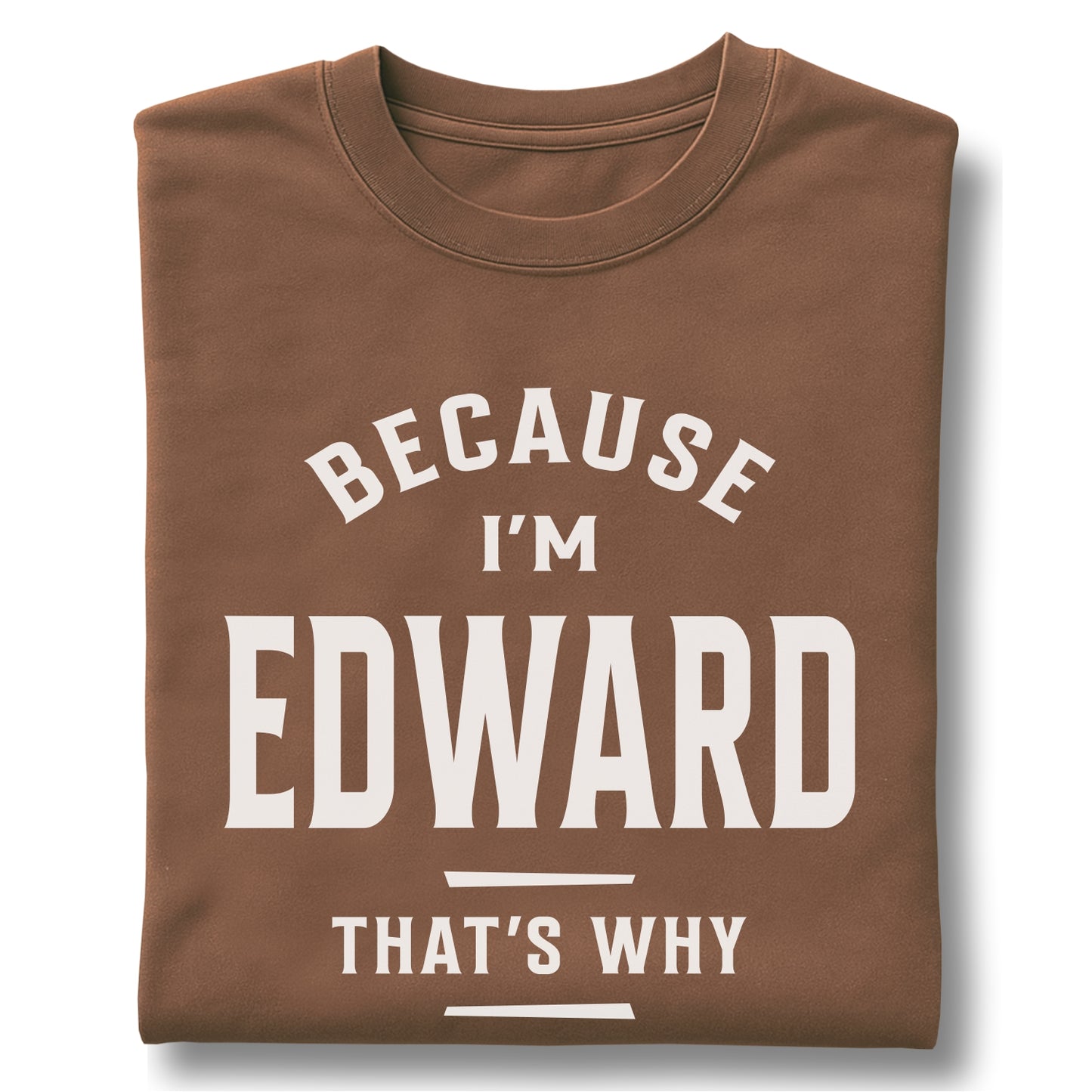Because I'm Edward That's Why Customizable Unisex garment-dyed heavyweight t-shirt