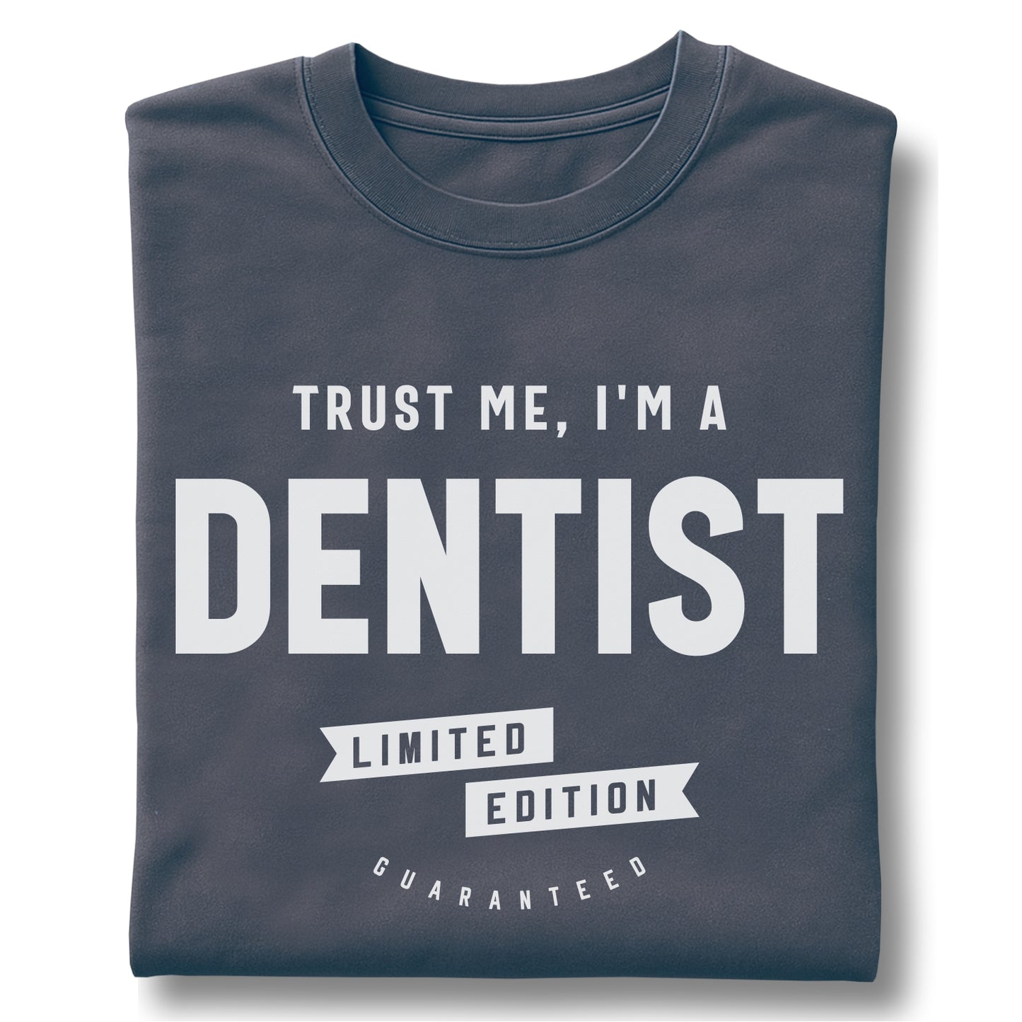 Trust Me, I'm a Dentist – Customizable unisex garment-dyed heavyweight t-shirt