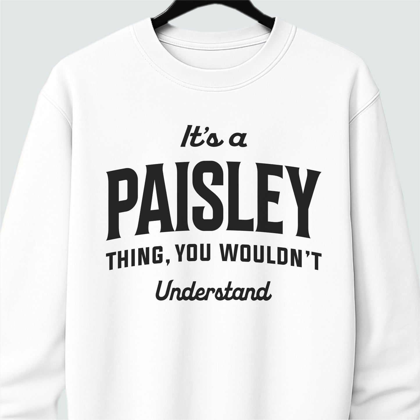 It’s a Paisley Thing You Wouldn’t Understand Customizable unisex garment-dyed sweatshirt