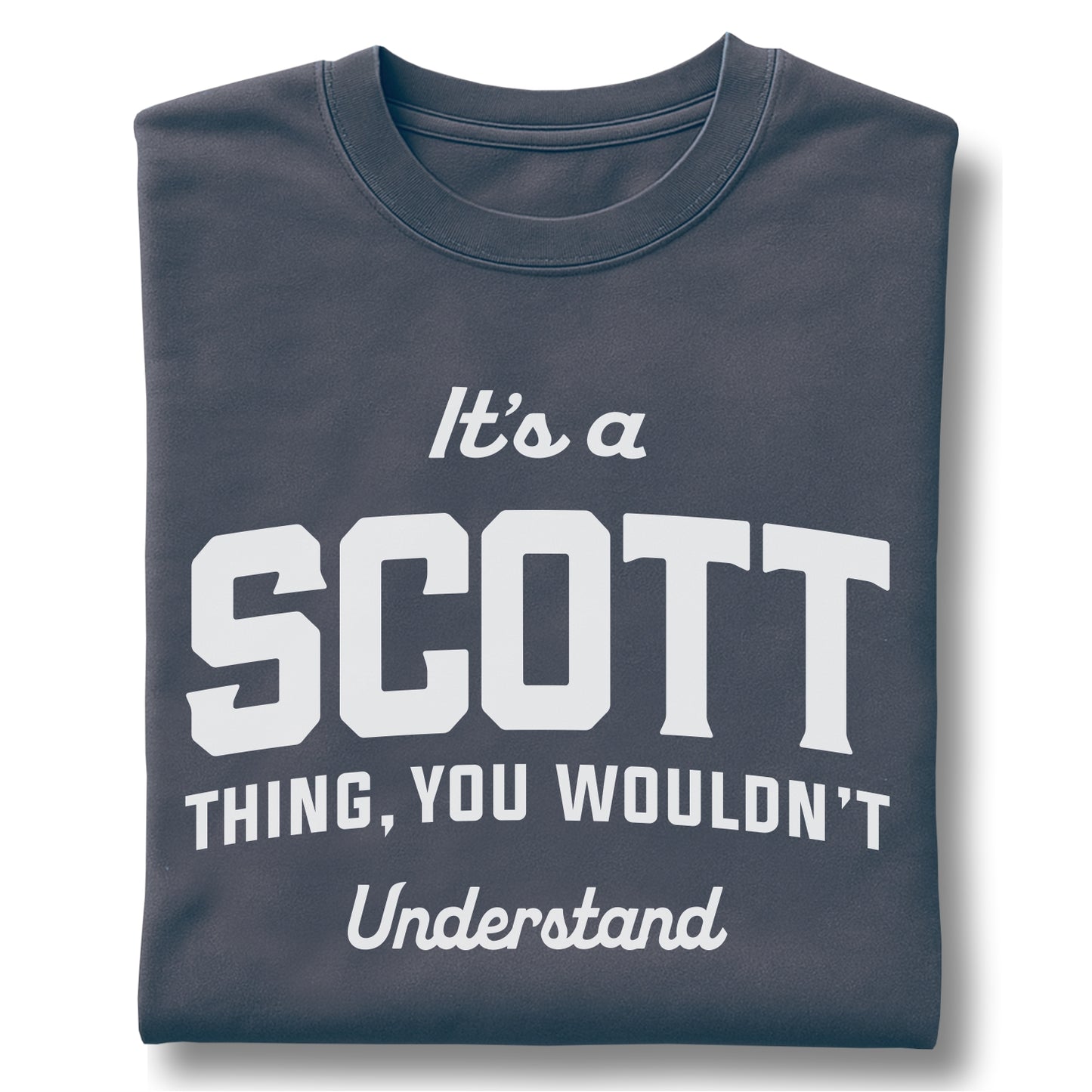 It’s a Scott Thing You Wouldn’t Understand Unisex garment-dyed heavyweight t-shirt