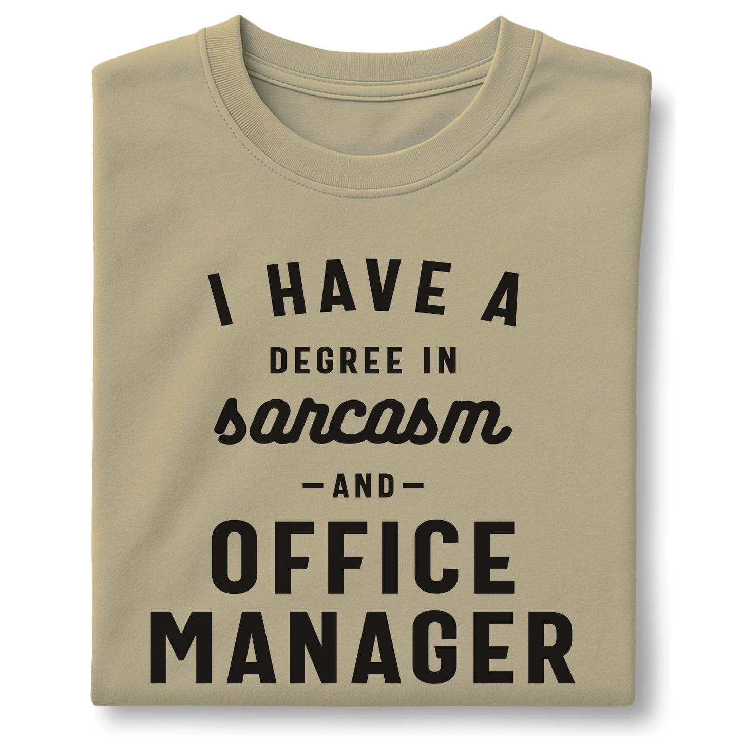 I Have a Degree in Sarcasm and Office Manager – Customizable unisex garment-dyed heavyweight t-shirt
