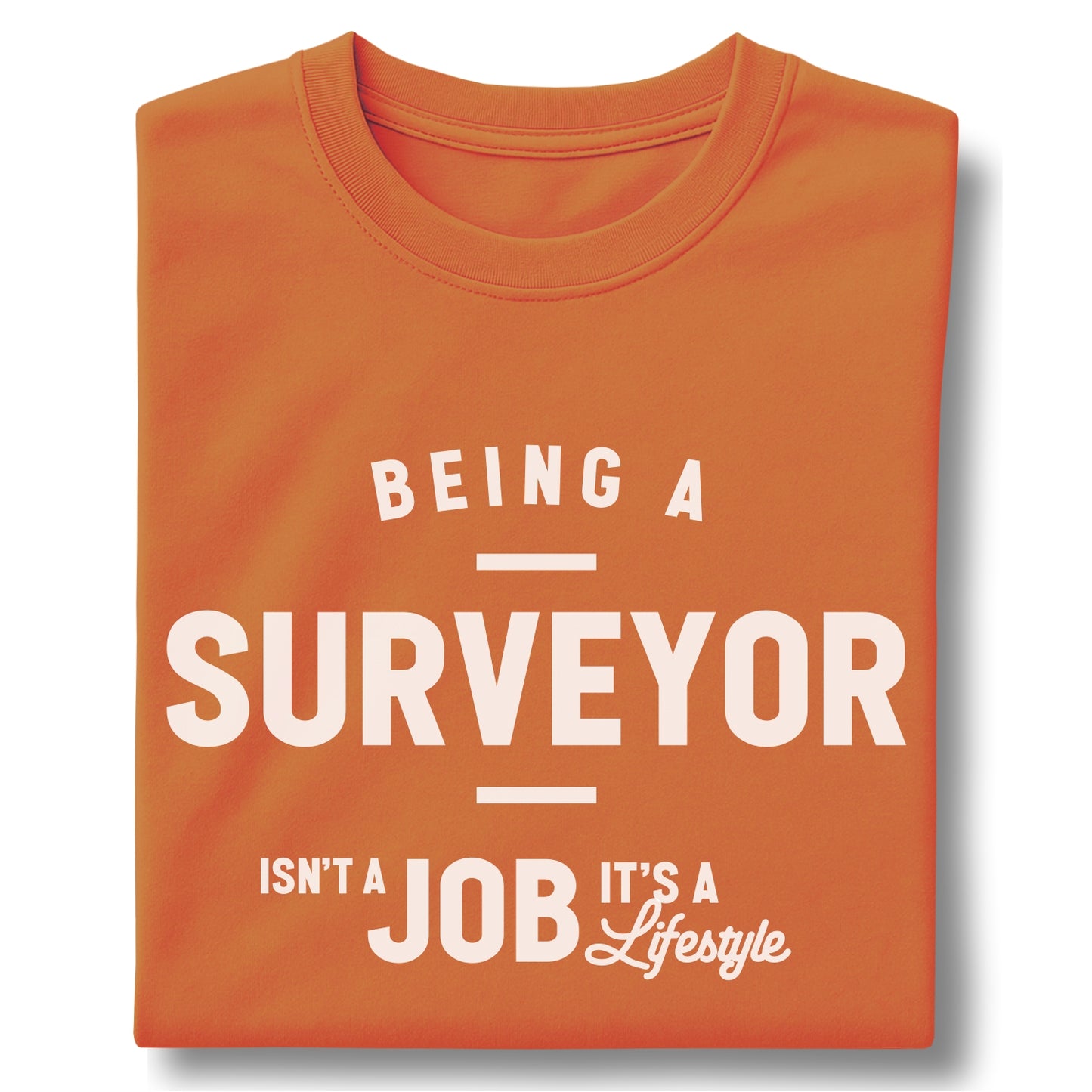 Being a Surveyor Isn't a Job It's a Lifetime – Customizable unisex garment-dyed heavyweight t-shirt
