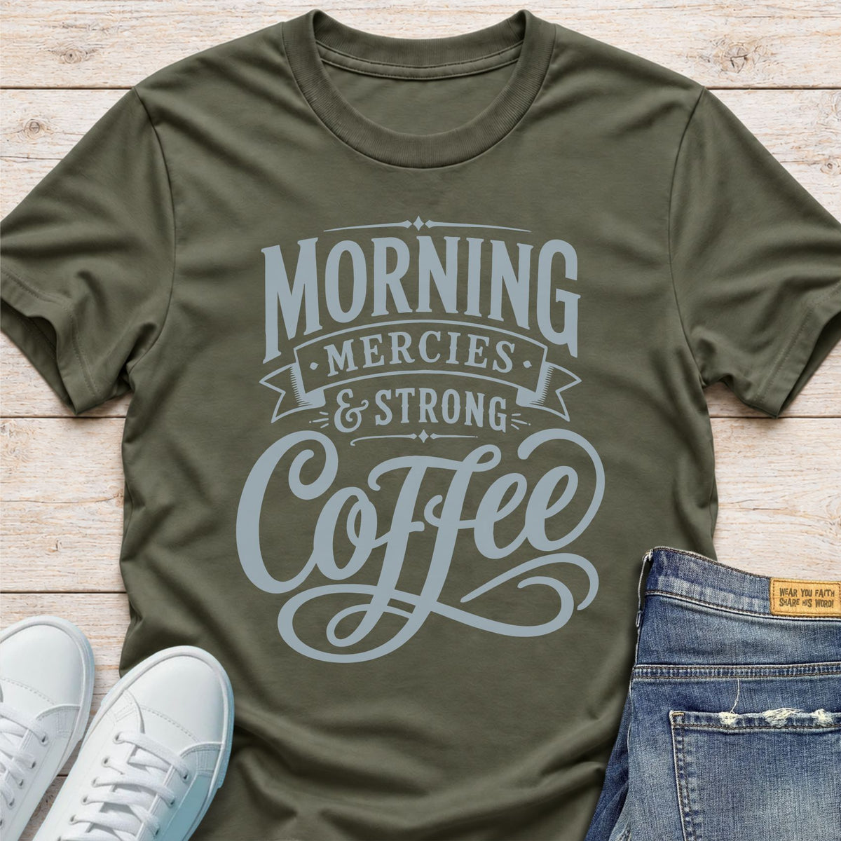Morning Mercies & Strong Coffee T-Shirt