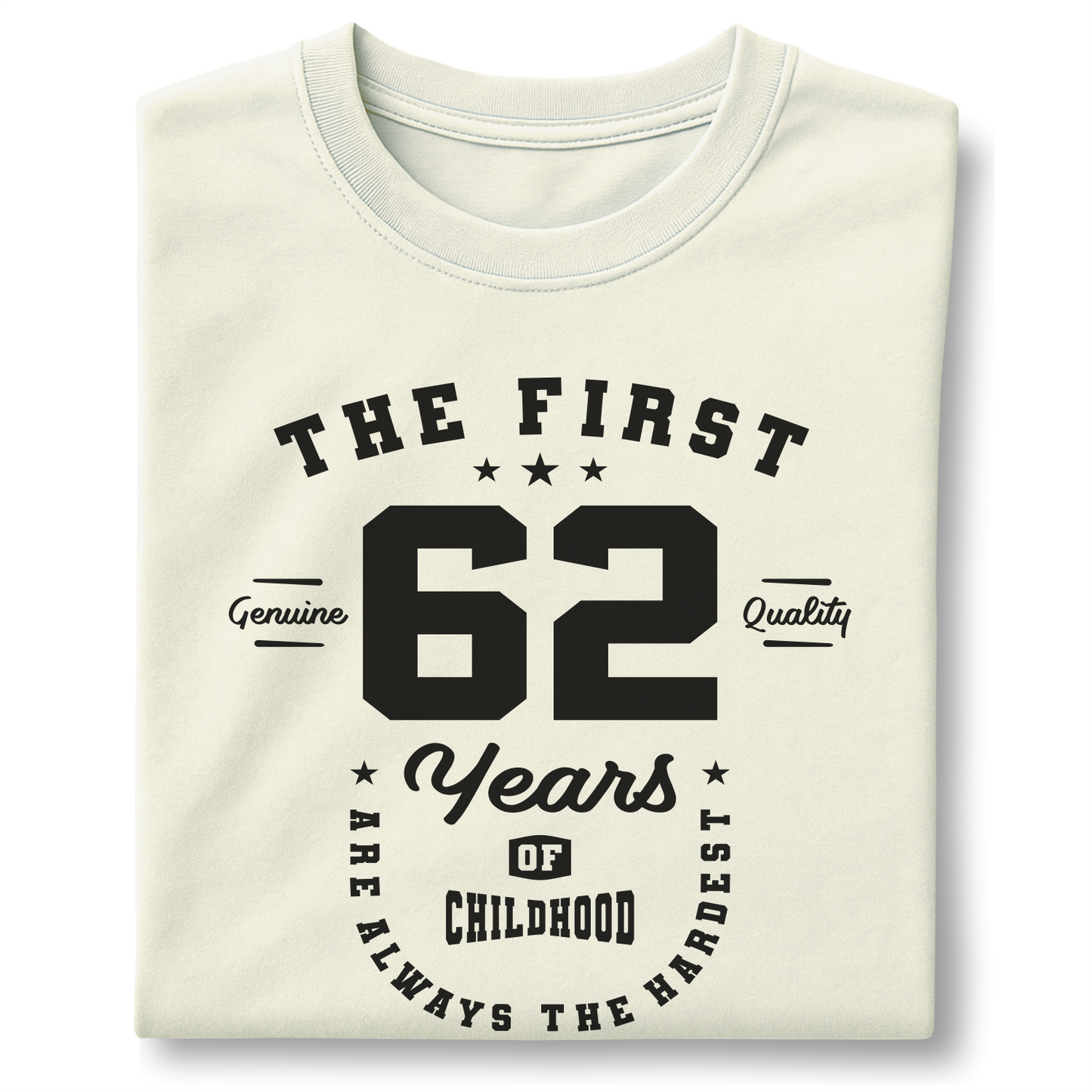 The First 62 Years Of Childhood Are Always The Hardest - Customizable unisex garment-dyed heavyweight t-shirt