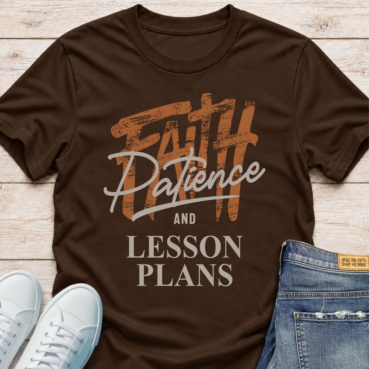 Faith, Patience and Lesson Plans T-Shirt