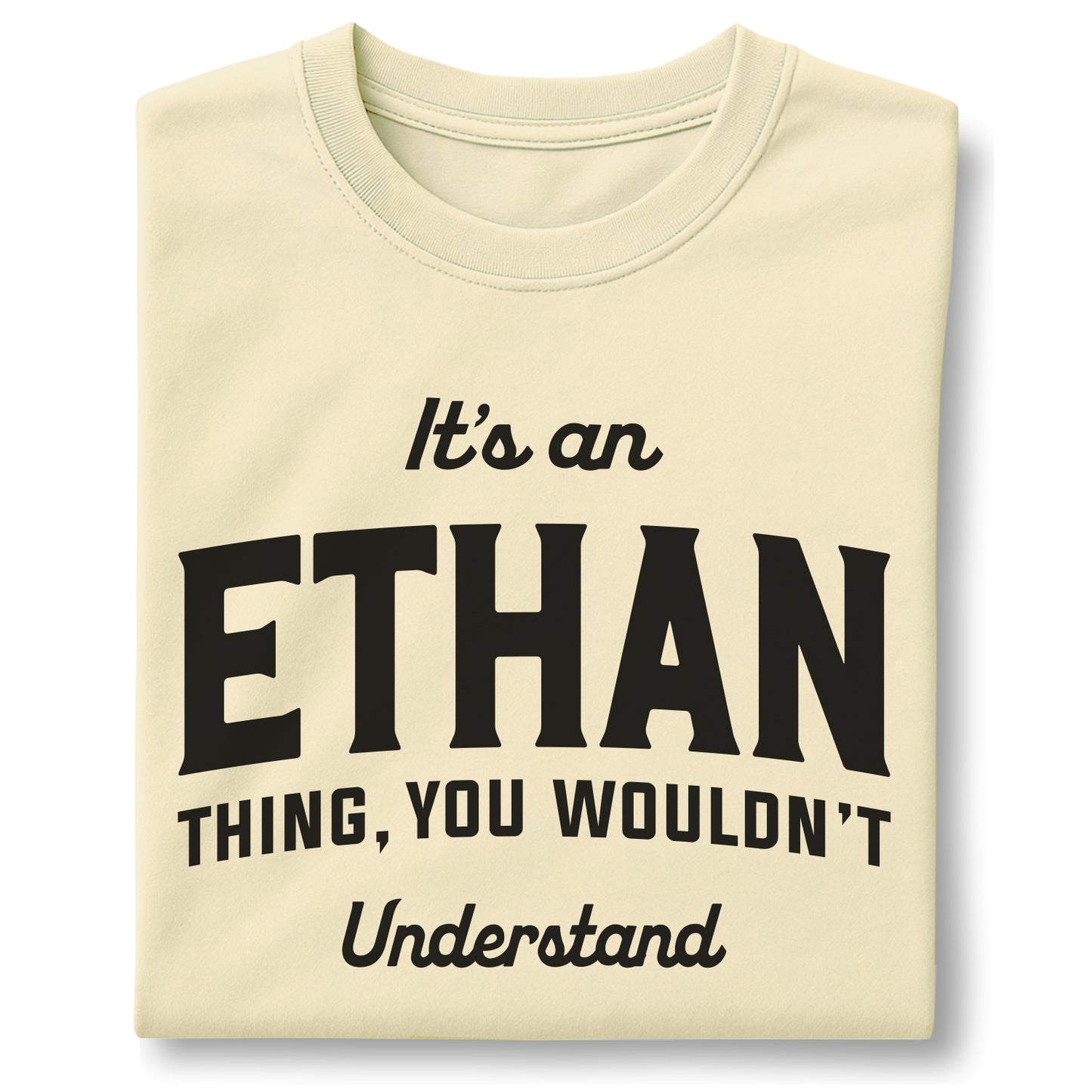 It’s an Ethan Thing You Wouldn’t Understand Customizable Unisex garment-dyed heavyweight t-shirt