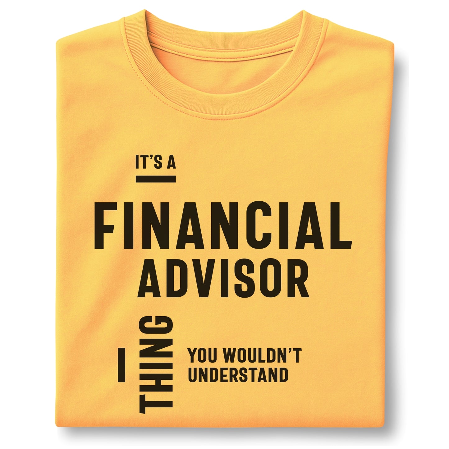 It's a Financial Advisor Thing – Customizable unisex garment-dyed heavyweight t-shirt