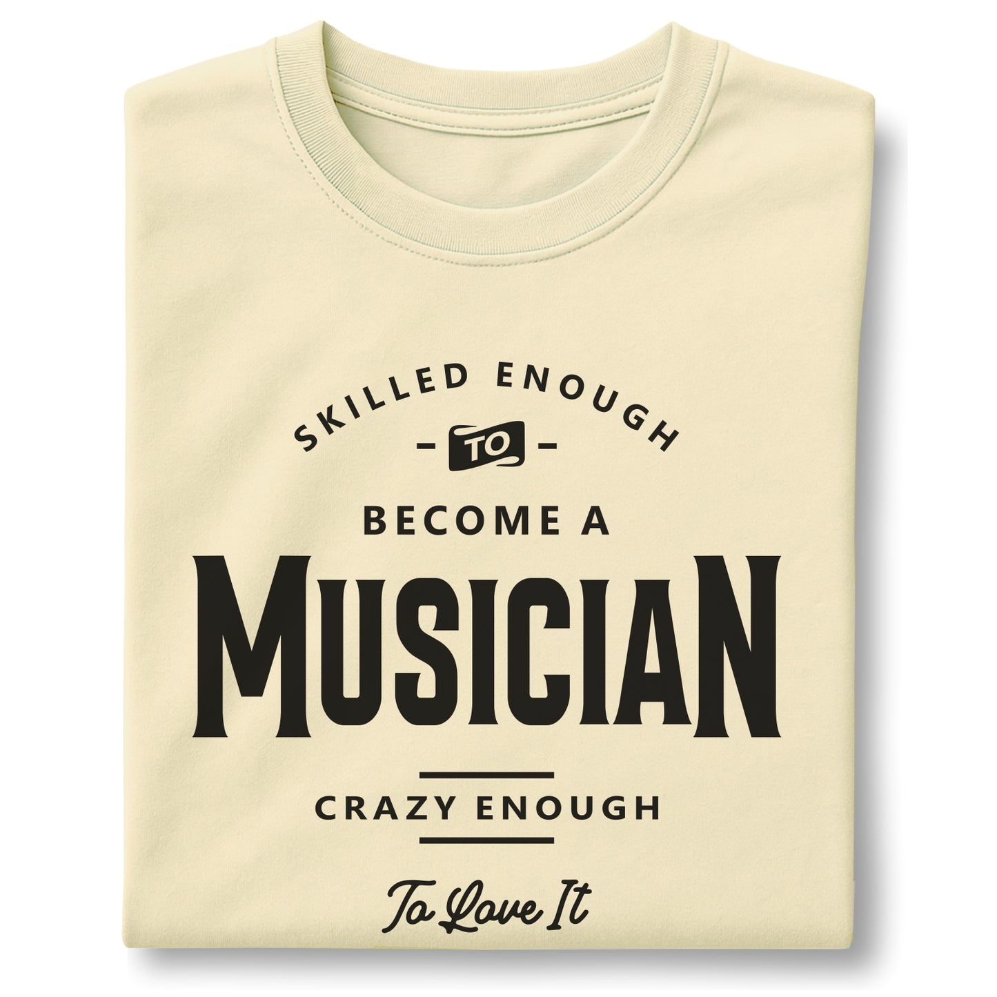 Skilled Enough To Become a Musician – Customizable unisex garment-dyed heavyweight t-shirt