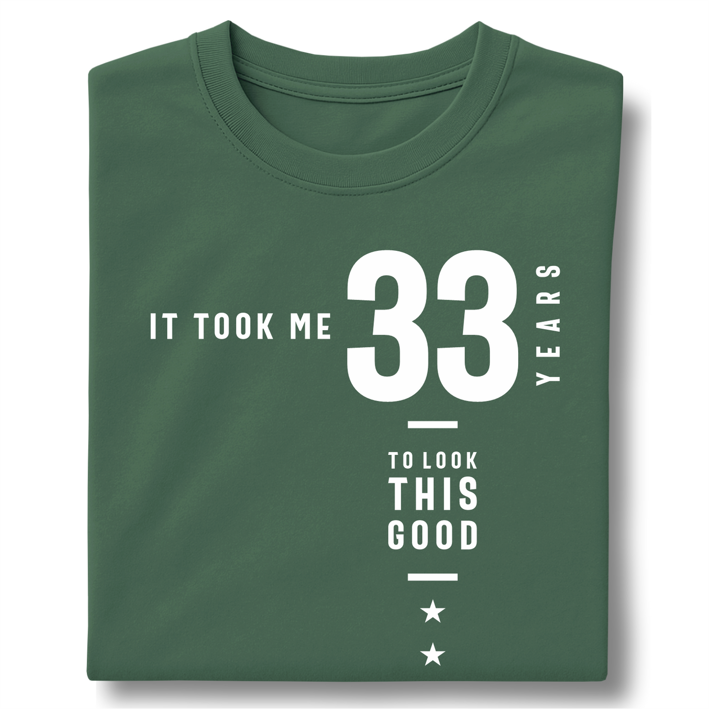 It Took Me 33 Years To Look This Good - Customizable unisex garment-dyed heavyweight t-shirt