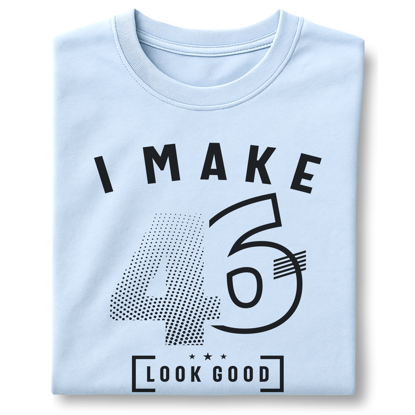 I Make 46 Look Good - Customizable unisex garment-dyed heavyweight t-shirt