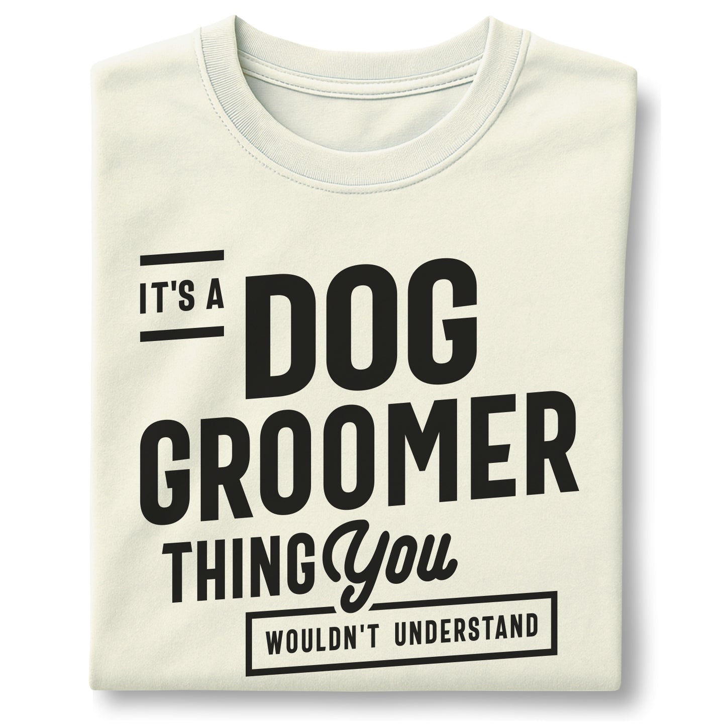 Dog Groomer Funny Pet Care Quote - Customizable unisex garment-dyed heavyweight t-shirt