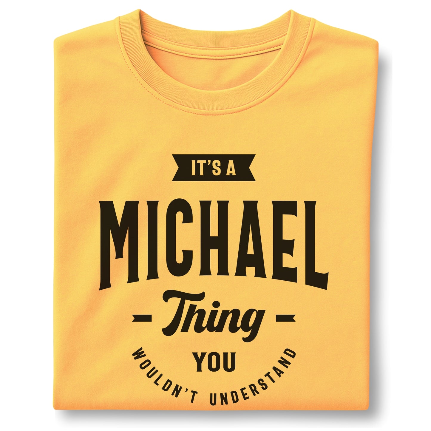 It’s a Michael Thing You Wouldn’t Understand Unisex garment-dyed heavyweight t-shirt