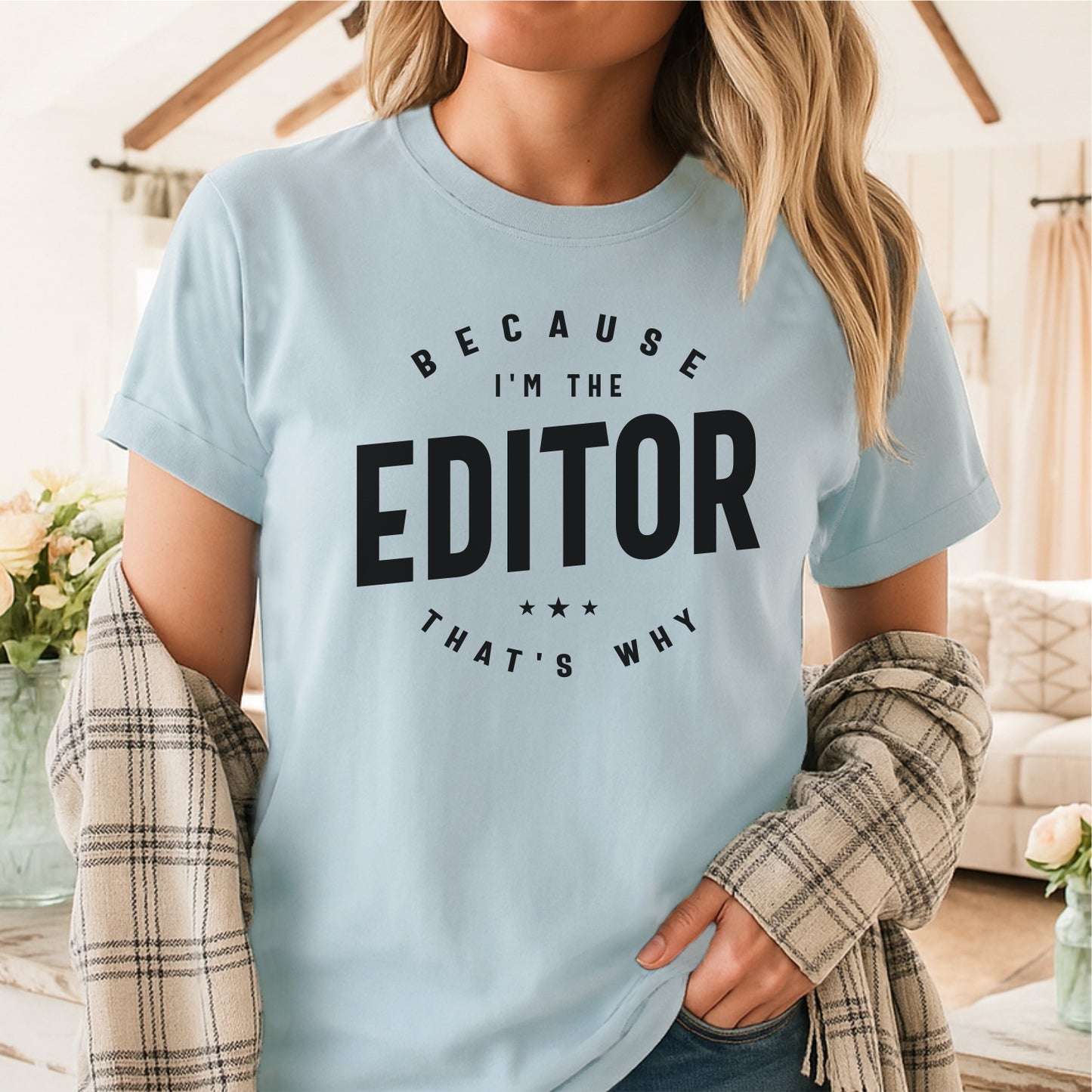 Funny Editor Because I Said So - Customizable unisex garment-dyed heavyweight t-shirt