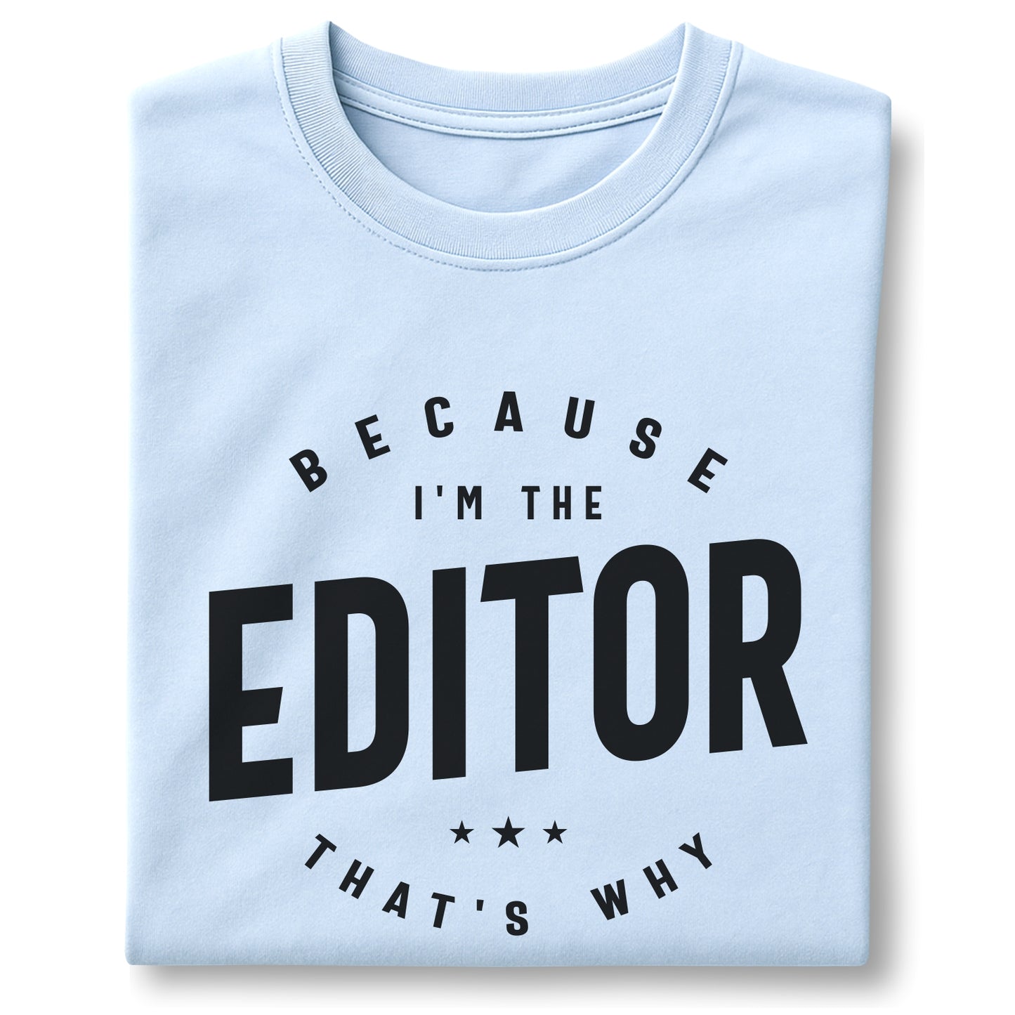 Funny Editor Because I Said So - Customizable unisex garment-dyed heavyweight t-shirt