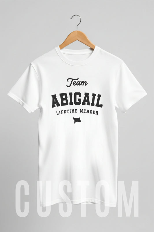 Custom Name - Team Abigail Lifetime Member unisex classic tee