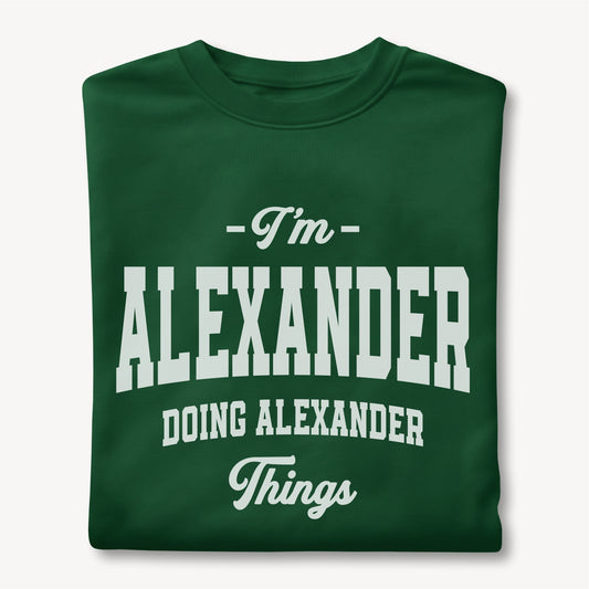 Funny Custom Name - I'm Alexander Doing Alexander Things unisex classic tee