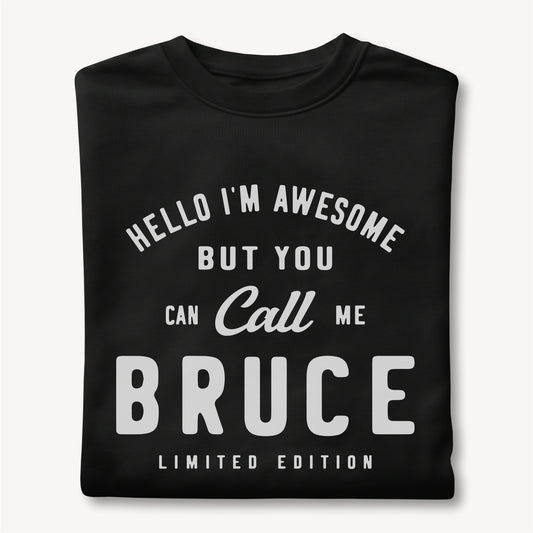 Funny Custom Name - Hello I'm Awesome But You Can Call Me Bruce unisex classic tee