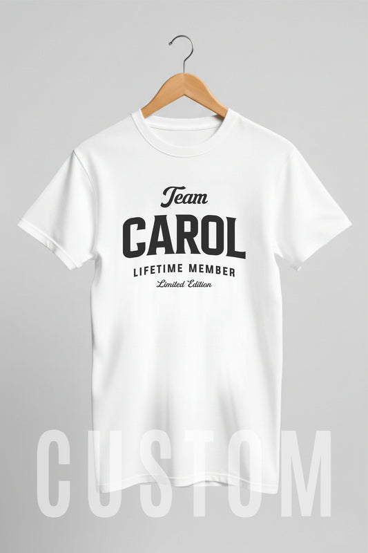 Custom Name - Team Carol Lifetime Member unisex classic tee