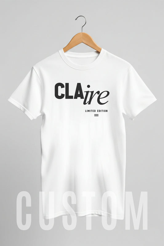 Custom Name - Claire Limited Edition unisex classic tee