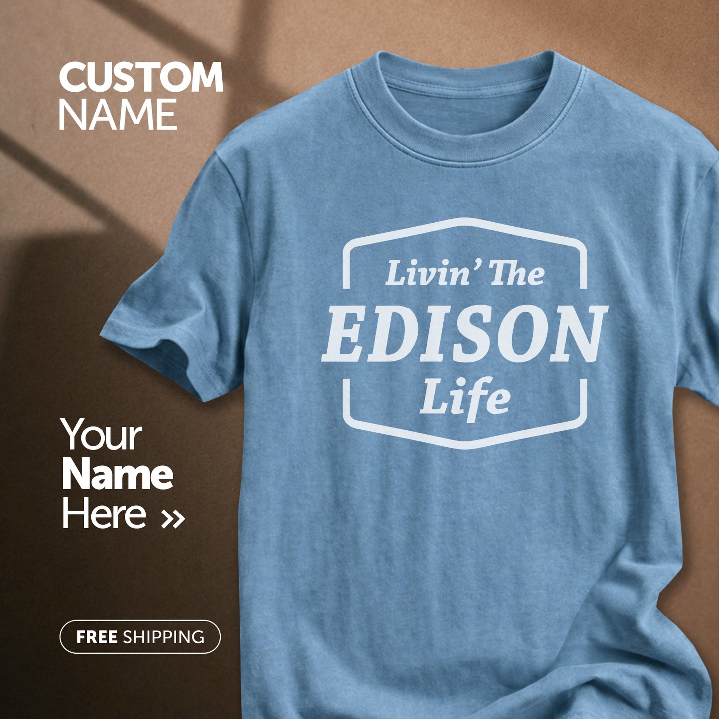 Livin" The Edison Life | Custom Name T-Shirt