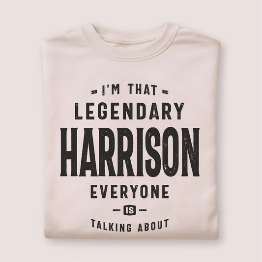 Custom Name - Legendary Harrison Everyone's Talking About unisex classic tee