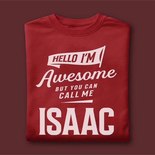 Custom Name - Hello I’m Awesome Call Me Isaac unisex classic tee