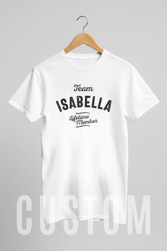 Custom Name - Team Isabella Lifetime Member unisex classic tee