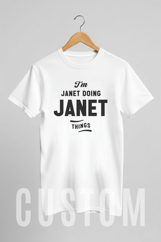 Custom Name - I'm Janet Doing Janet Thing unisex classic tee