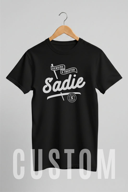 Custom Name - Sadie Genuine and Trusted unisex classic tee