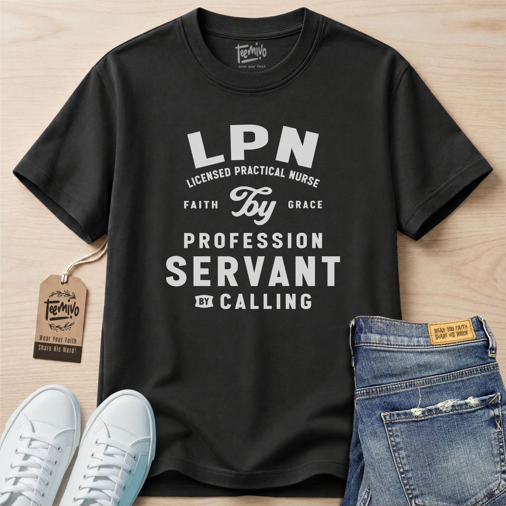 LPN by profesion servant by calling | Faith in Work | Nurse T-shirt