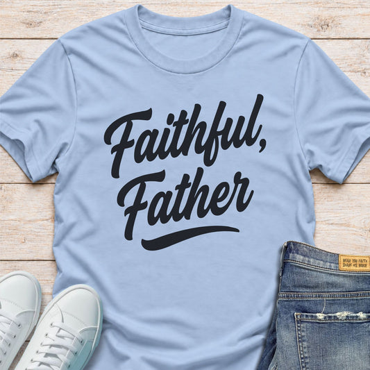 Faithful Father T-Shirt