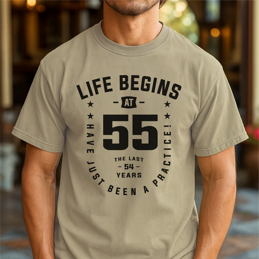 Life Begins at 55 The Last 54 Years Were Just Practice - Customizable unisex garment-dyed heavyweight t-shirt