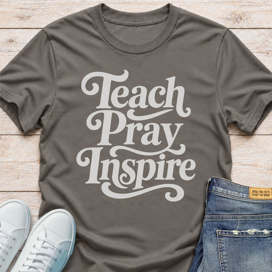 Teach Pray Inspire T-Shirt