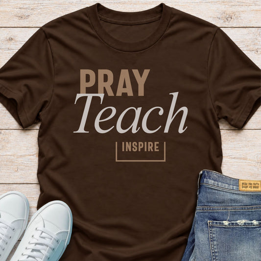 Pray. Teach. Inspire. T-Shirt