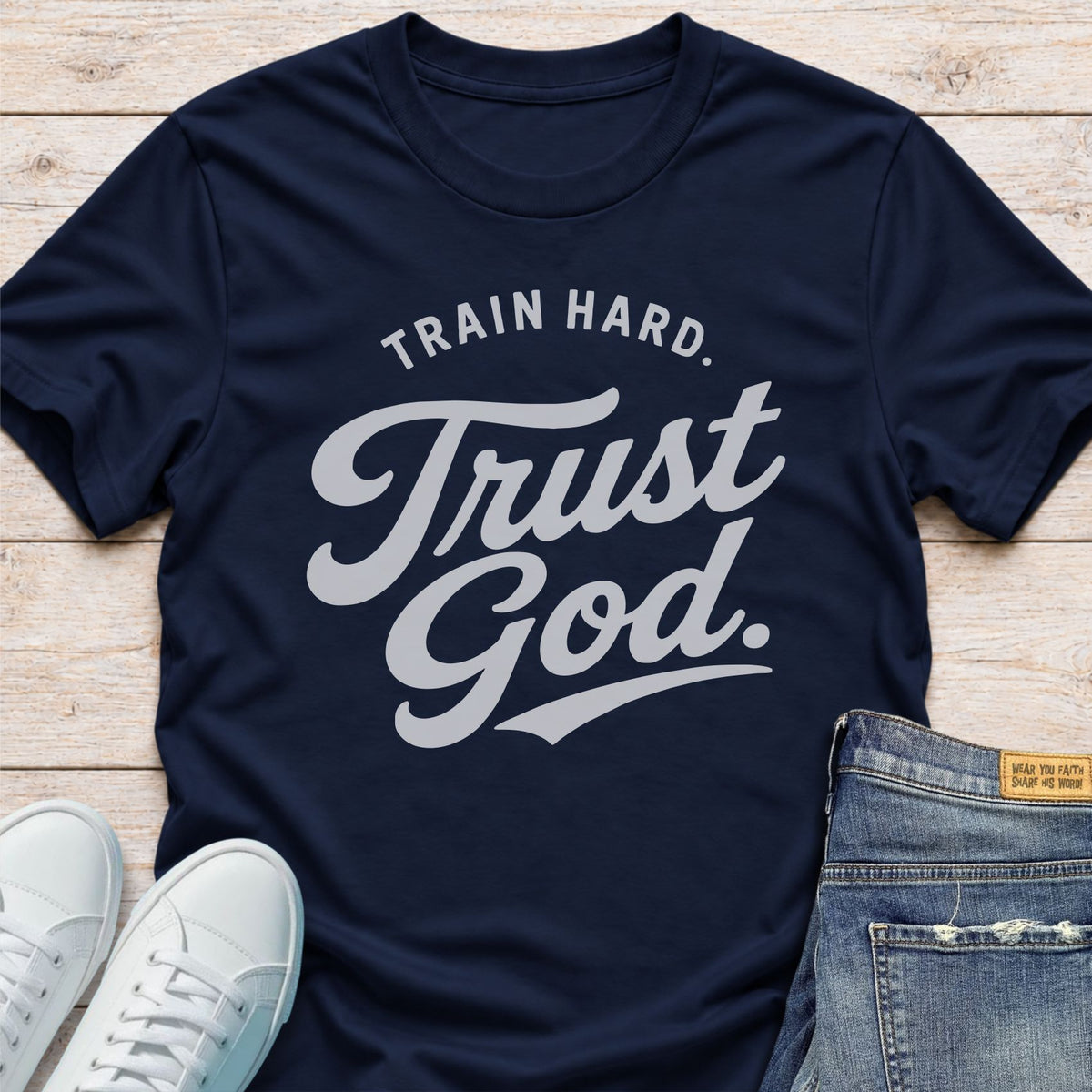 Train Hard. Trust God T-Shirt