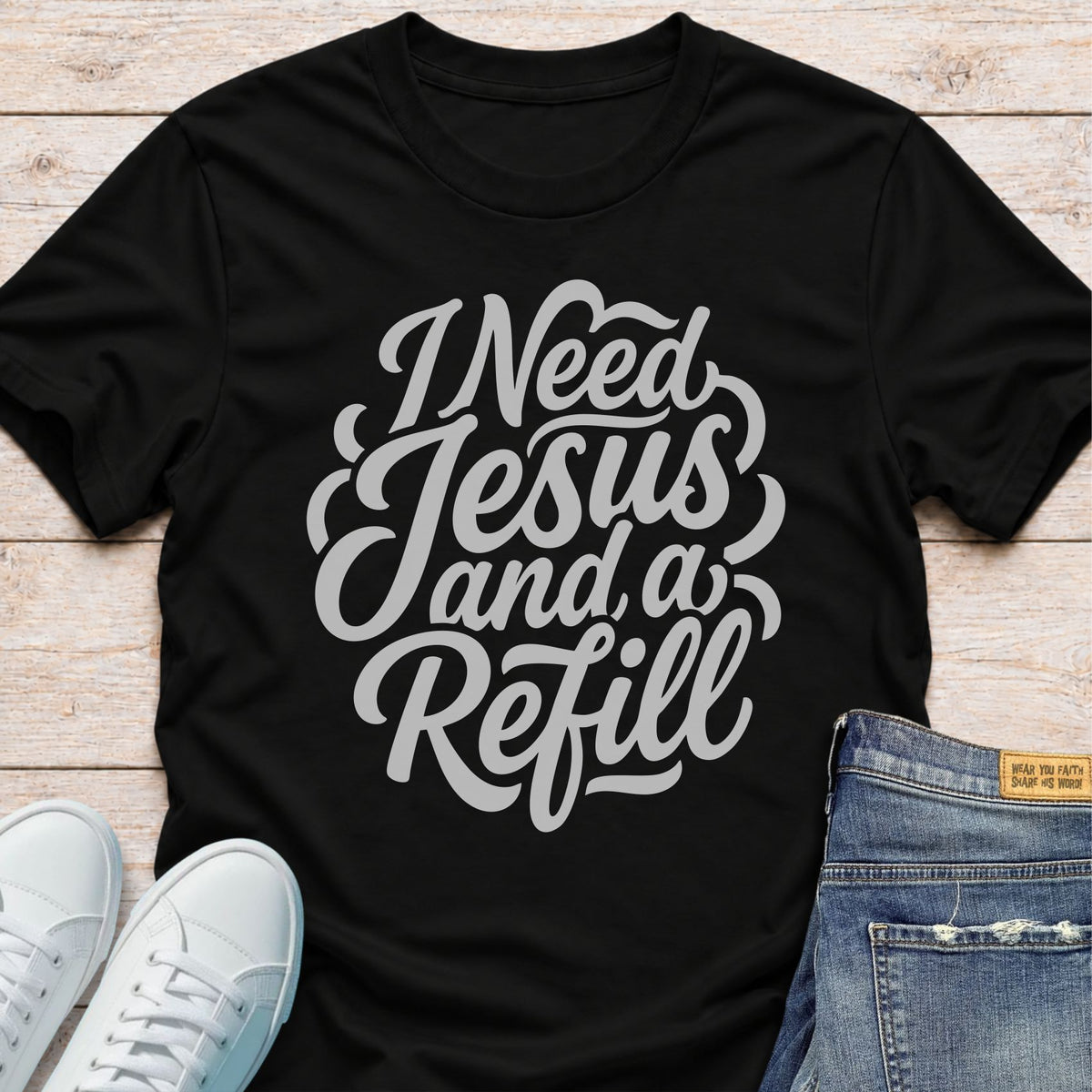 I Need Jesus and a Refill T-Shirt