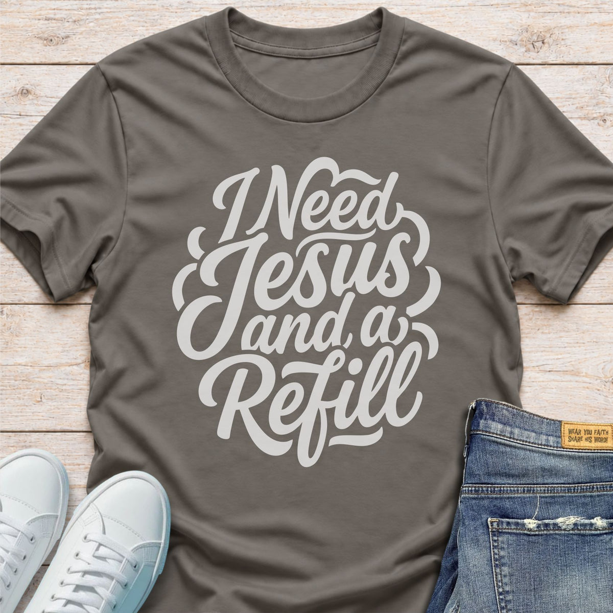 I Need Jesus and a Refill T-Shirt
