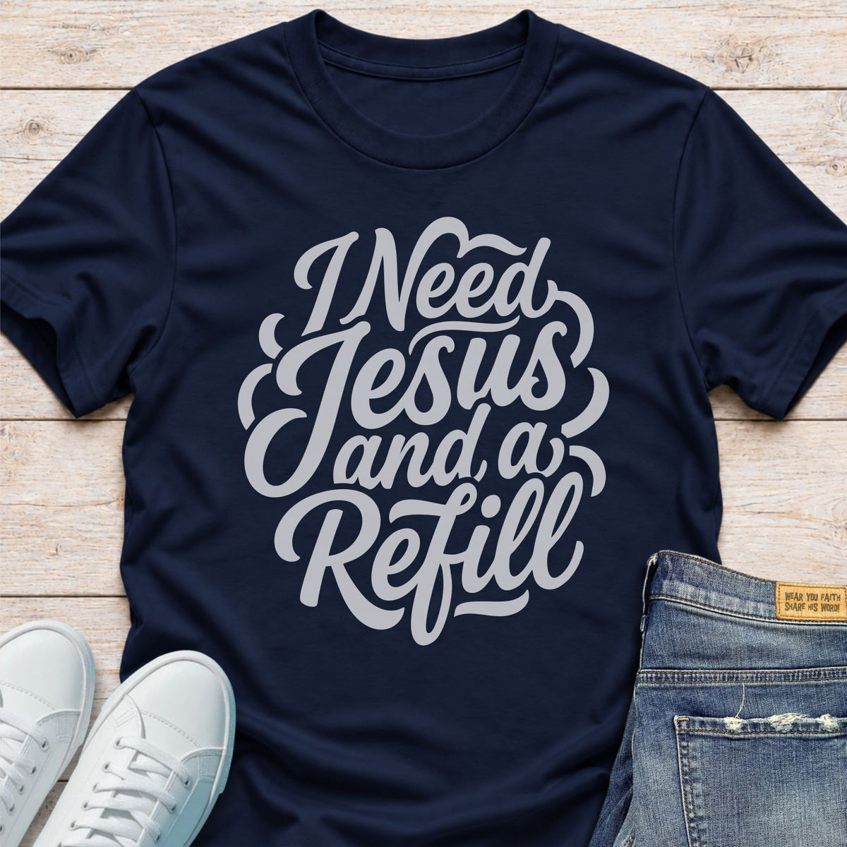 I Need Jesus and a Refill T-Shirt