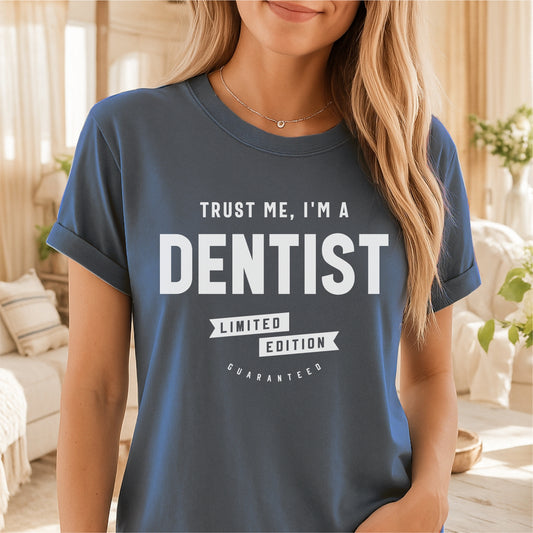 Trust Me, I'm a Dentist – Customizable unisex garment-dyed heavyweight t-shirt