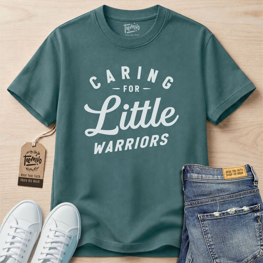 Caring for little warriors | Faith in Work | Nurse T-shirt
