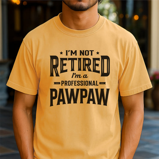 I’m Not Retired, I’m a Pawpaw Pro – Customizable Unisex garment-dyed heavyweight t-shirt