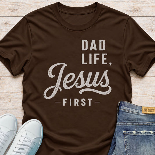 Dad Life, Jesus First T-Shirt