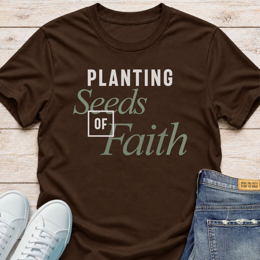 Planting Seeds of Faith T-Shirt