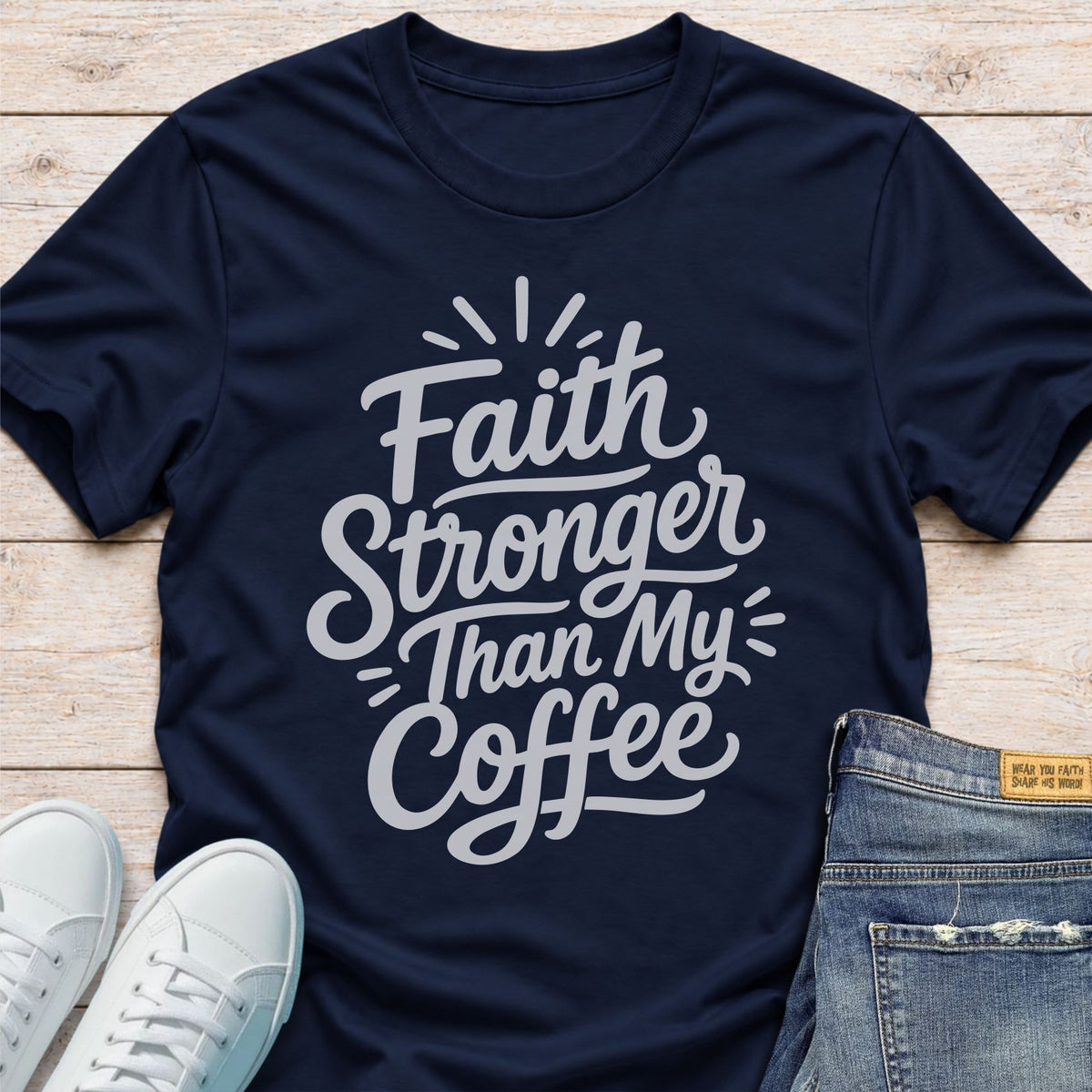 Faith Stronger Than My Coffee T-Shirt