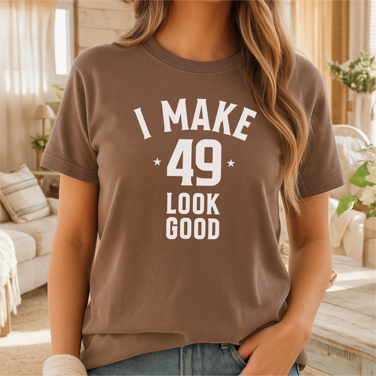 I Make 49 Look Good - Customizable unisex garment-dyed heavyweight t-shirt
