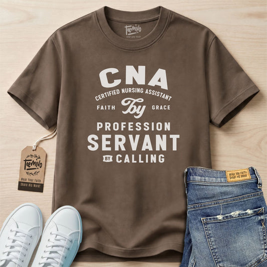 CNA by profession Servant by Calling | Faith in Work | Nurse T-shirt
