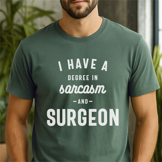 I Have a Degree in Sarcasm and Surgeon – Customizable unisex garment-dyed heavyweight t-shirt