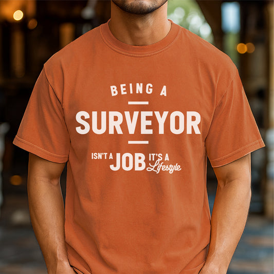 Being a Surveyor Isn't a Job It's a Lifetime – Customizable unisex garment-dyed heavyweight t-shirt
