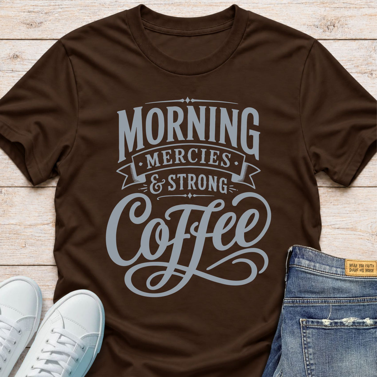 Morning Mercies & Strong Coffee T-Shirt