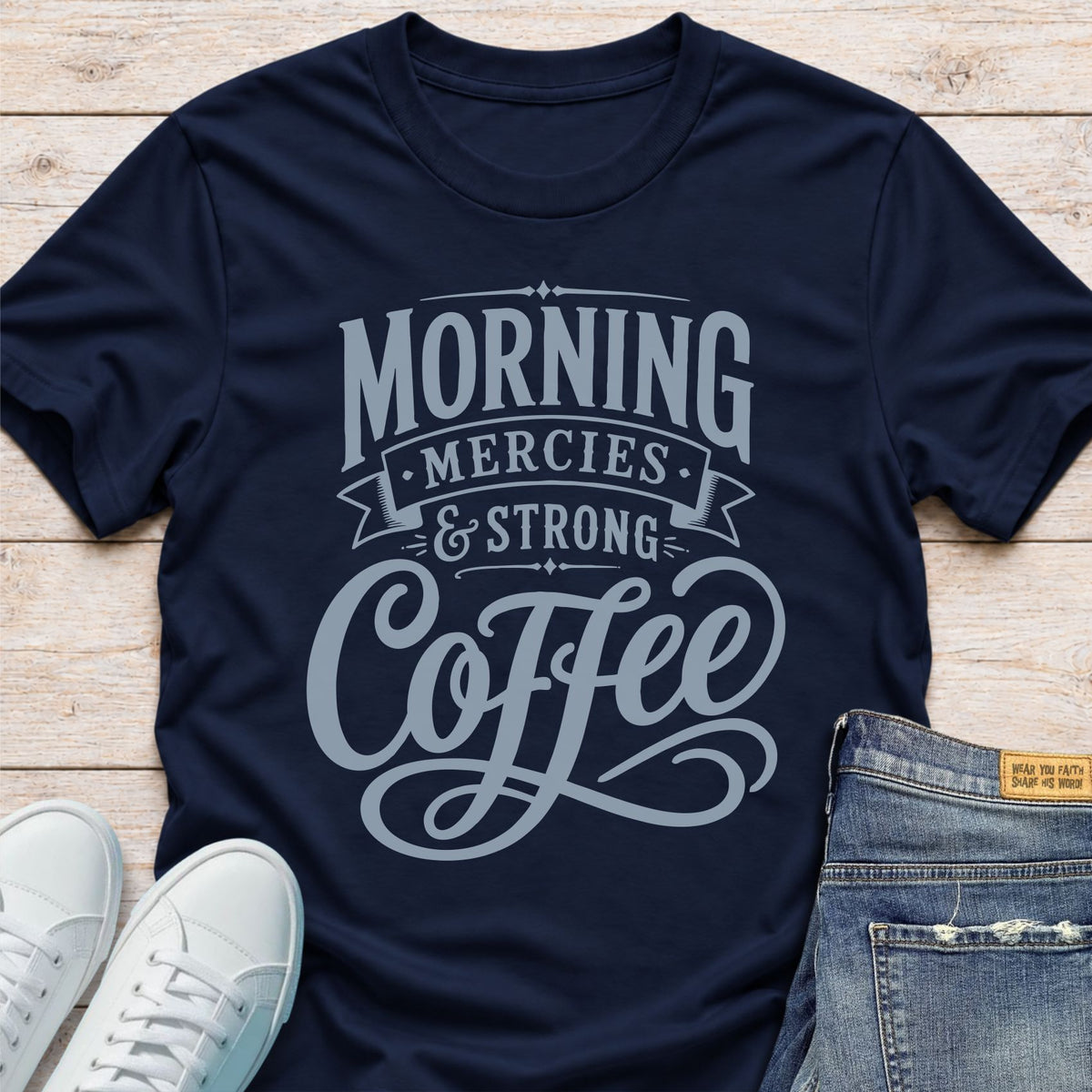 Morning Mercies & Strong Coffee T-Shirt